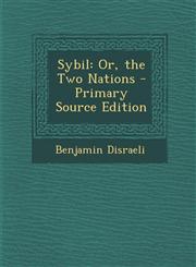 Sybil Or, the Two Nations - Primary Source Edition,1295825511,9781295825516