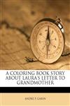 A COLORING BOOK STORY ABOUT LAURA'S LETTER TO GRANDMOTHER,1175644765,9781175644763