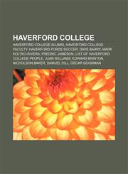 Haverford College Haverford College alumni, Haverford College faculty, Haverford Fords soccer, Dave Barry, Mark Koltko-Rivera, Fredric Jameson,1156491010,9781156491010