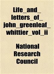 Life_and_letters_of_john_greenleaf_whittier_vol_ii,1153001527,9781153001526