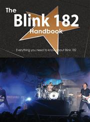 The Blink 182 Handbook - Everything You Need to Know about Blink 182,1488501963,9781488501968