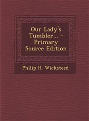 Our Lady's Tumbler... - Primary Source Edition,1295696215,9781295696215
