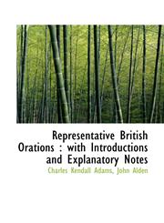 Representative British Orations with Introductions and Explanatory Notes,1116390191,9781116390193