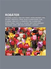 Robåter Listring, Curach, Oselver, Robåt, Nordlandsbåt, Åre, Geitbåt, Årefeste, Pram, Saum, Klinkbygging, Kjøl, Fladbåd, Ordliste til robåter,1232797529,9781232797524