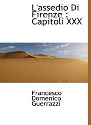 L'assedio Di Firenze Capitoli XXX,1115636979,9781115636971