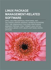 Linux package management-related software Dpkg, Linux PMS graphical front-ends, YaST, Yellowdog Updater, Modified, Advanced Packaging Tool,1233148974,9781233148974