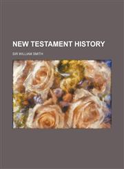 New Testament History,123210681X,9781232106814