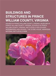 Buildings and structures in Prince William County, Virginia Houses in Prince William County, Virginia, Museums in Prince William County,1233145878,9781233145874