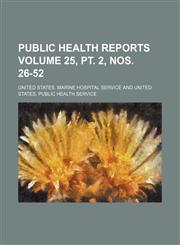 Public health reports Volume 25, pt. 2, nos. 26-52,1130742989,9781130742985
