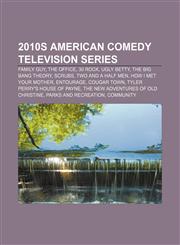 2010s American comedy television series Family Guy, The Office, 30 Rock, Ugly Betty, The Big Bang Theory, Scrubs, Two and a Half Men,1155929330,9781155929330