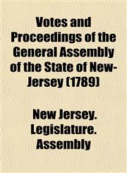 Votes and Proceedings of the General Assembly of the State of New-Jersey (1789),1153399385,9781153399388
