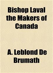 Bishop Laval the Makers of Canada,1152873539,9781152873537