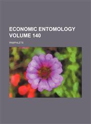 Economic entomology Volume 140 ; Pamphlets,1130860671,9781130860672