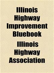 Illinois Highway Improvement Bluebook,1152965751,9781152965751