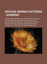 Vintage Sewing Patterns - Shirring Advance 1148, Advance 1265, Advance 1720, Advance 2930, Advance 2955, Advance 4277, Advance 5037, Advance 5605, Advance 6274, Advance 6915, Advance 7924, Advance 7942, Advance 7954, Advance 7956, Advance 8141, Advance 8,1234690136,9781234690137