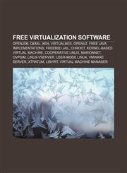 Free virtualization software OpenJDK, QEMU, Xen, VirtualBox, OpenVZ, Free Java implementations, FreeBSD jail, Chroot,1157247121,9781157247128
