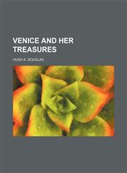 Venice and Her Treasures,1150941200,9781150941207