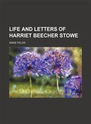 Life and letters of Harriet Beecher Stowe,1150357088,9781150357084
