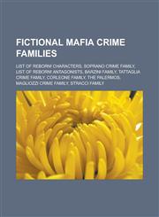 Fictional Mafia Crime Families List of Reborn! Characters, Soprano Crime Family, List of Reborn! Antagonists, Barzini Family, Tattaglia Crime Family,,1155184726,9781155184722