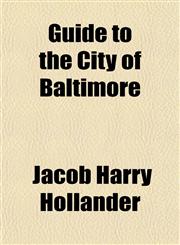 Guide to the City of Baltimore,1152931423,9781152931428
