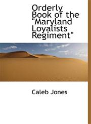 Orderly Book of the "Maryland Loyalists Regiment",1140116061,9781140116066