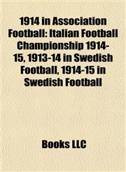 1914 in Association Football Italian Football Championship 1914-15,1156754763,9781156754764