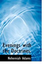 Evenings with the Doctrines.,1117156850,9781117156859