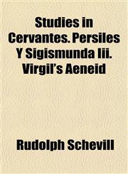 Studies in Cervantes. Persiles Y Sigismunda Iii. Virgil's Aeneid,1152741764,9781152741768