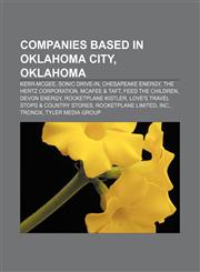 Companies based in Oklahoma City, Oklahoma Kerr-McGee, Sonic Drive-In, Chesapeake Energy, The Hertz Corporation, McAfee & Taft,1156680980,9781156680988