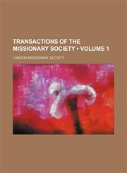 Transactions of the Missionary Society (Volume 1),115129845X,9781151298454