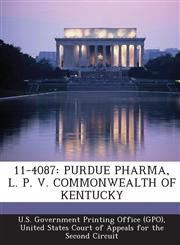11-4087 Purdue Pharma, L. P. V. Commonwealth of Kentucky,1295118742,9781295118748