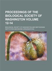 Proceedings of the Biological Society of Washington Volume 12-14,1130390454,9781130390452