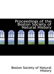 Proceedings of the Boston Society of Natural History,111601078X,9781116010787