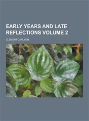 Early Years and Late Reflections Volume 2,1230422757,9781230422756