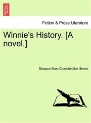 Winnie's History. [A novel.],1241399956,9781241399955