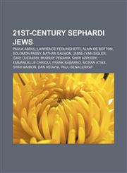 21st-century Sephardi Jews Paula Abdul, Lawrence Ferlinghetti, Alain de Botton, Solomon Passy, Nathan Salmon, Jamie-Lynn Sigler, Carl Djerassi,1233136364,9781233136360
