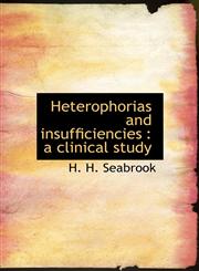 Heterophorias and insufficiencies a clinical study,1117639517,9781117639512
