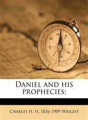 Daniel and his prophecies;,1176434500,9781176434509
