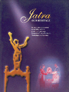 Jatra : Our Heritage An Exclusive Publication Comprising Articles of Eminent Scholars, Excerpts of Jatra Festivals, Workshop and Seminar