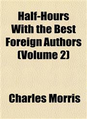Half-Hours With the Best Foreign Authors (Volume 2),1152277790,9781152277793