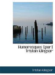 Humoresques [par] Tristan Klingsor,1115021494,9781115021494