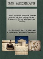 Charles Swanson, Petitioner, v. Marra Brothers, Inc. U.S. Supreme Court Transcript of Record with Supporting Pleadings,1270365509,9781270365501