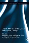 Alan S. Milward and a Century of European Change,0415878535,9780415878531