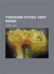 Yorkshire Ditties, First Series,1443205311,9781443205313