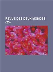 Revue Des Deux Mondes (25),1234437376,9781234437374