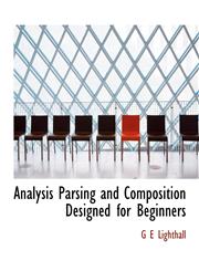 Analysis Parsing and Composition Designed for Beginners,1113618310,9781113618313