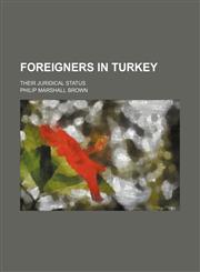 Foreigners in Turkey; Their Juridical Status,1151615323,9781151615329