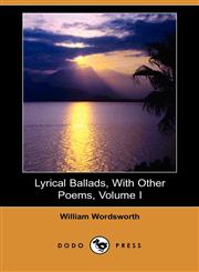 Lyrical Ballads, with Other Poems, Volume I (Dodo Press),1406550949,9781406550948