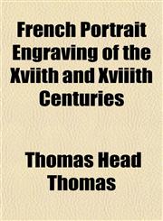 French Portrait Engraving of the Xviith and Xviiith Centuries,1152249746,9781152249745