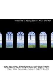 Problems of Readjustment After the War,1103614789,9781103614783